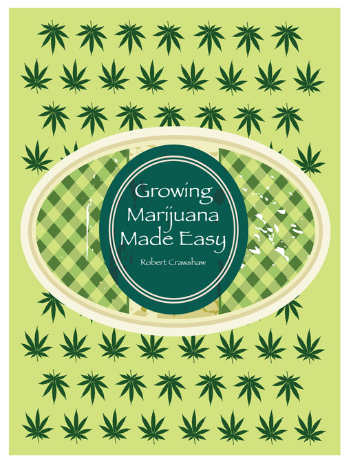 Title details for Growing Marijuana Made Easy by Robert Crawshaw - Available